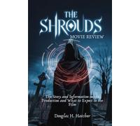 The Shrouds (Movie Review): The Story and Information on the Production and What to Expect in the Film