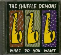 The Shuffle Demons - What Do You Want