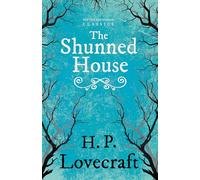 The Shunned House (Fantasy and Horror Classics): With a Dedication by George Henry Weiss