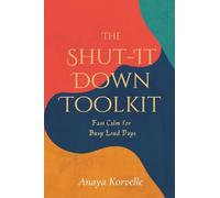 The Shut-It-Down Toolkit: Fast Calm for Busy, Loud Days