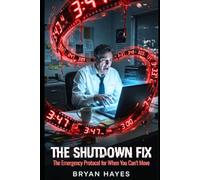 The Shutdown Fix: The Emergency Protocol for When You Can't Move