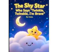 The Shy Star Who Says “Twinkle, Twinkle, I’m Brave”