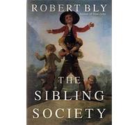 The Sibling Society by Robert Bly (1996-08-01)