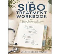 The SIBO Treatment Workbook: A Guided Companion Through Every Phase of Treatment