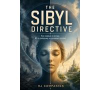 The Sibyl Directive: The world is dying. AI is choosing a different future: 1
