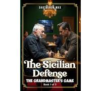 The Sicilian Defense: The Grandmaster's Game