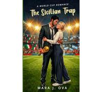 The Sicilian Trap: A Grumpy Coach World Cup Spicy Soccer Rom-Com