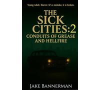 The Sick Cities 2: Conduits of Grease and Hellfire