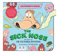 The Sick Nose: A fun children's picture book about body parts, biology, anatomy and physiology