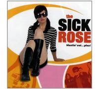 The Sick Rose - Blastin' out…plus! (2 CD)