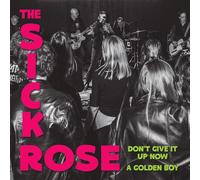 The Sick Rose Don'T Give Up Now/A Golden Boy (Vinyl LP) 7" Single