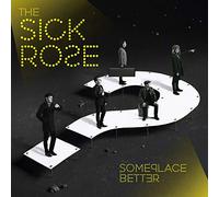 The Sick Rose - Someplace better