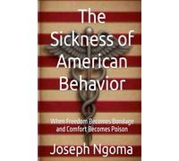 The Sickness of American Behavior