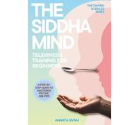The Siddha Mind: Telekinesis Training for Beginners: 4