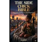 the side chick bible: side chicks, secret lovers,finding myself