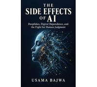 The Side Effects of AI: Deepfakes, Digital Dependence, and the Fight for Human Judgment