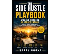 The Side Hustle Playbook: Why One Income Is No Longer Enough