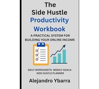 The Side Hustle Productivity Workbook