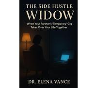 The Side Hustle Widow: When Your Partner's 'Temporary' Gig Takes Over Your Life Together