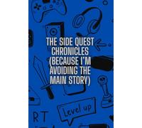 The Side Quest Chronicles (Because I'm Avoiding the Main Quest): A Journal