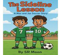 The Sideline Lesson: A Max and Jax Soccer Story