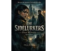The Sidelurkers - Book 1: First Witness: They feed on the instant you almost look.