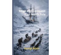 The Siege and Conquest of the North Pole