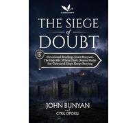 The Siege of Doubt: Devotional Readings from John Bunyan's The Holy War, Where Dark Drums Shake the Gates and Hope Keeps Praying