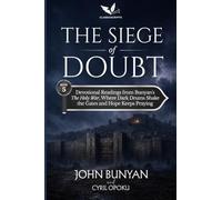 The Siege of Doubt: Devotional Readings from John Bunyan's The Holy War, Where Dark Drums Shake the Gates and Hope Keeps Praying