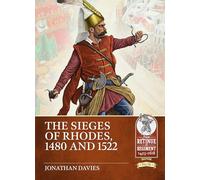 The Sieges of Rhodes, 1480 and 1522: 26