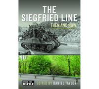 Daniel Taylor The Siegfried Line (Copertina rigida) Then an Now
