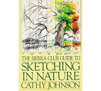 The Sierra Club Guide to Sketching in Nature [Lingua Inglese]