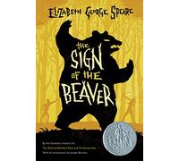 The Sign of the Beaver: A Newbery Honor Award Winner