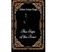 The Sign of the Four: By Sir Arthur Conan Doyle - Illustrated