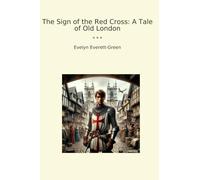 The Sign of the Red Cross: A Tale of Old London