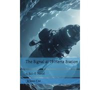 The Signal at 19 Hertz Station: A Sci-fi Novel