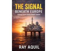 The Signal Beneath Europe: Voices From Grave Shaft Twelve