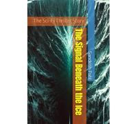 The Signal Beneath the Ice: The Sci-Fi Thriller Story