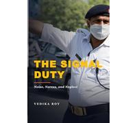 THE SIGNAL DUTY: Noise, Nerves, and Neglect