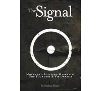 The Signal: Movement-Building Marketing For Founders and Visionaries