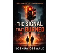 THE SIGNAL THAT BURNED