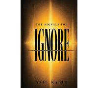 THE SIGNALS YOU IGNORE