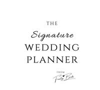 The Signature Wedding Planner by Finally Bride