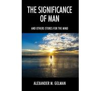 The Significance of Man: And Others Stores for the Mind