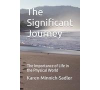 The Significant Journey: The Importance of Life in the Physical World