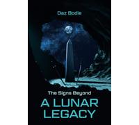 The Signs Beyond - A Lunar Legacy