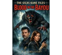 The Silas Kane Files: Blood in the Bayou