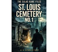 The Silas Kane Files: St. Louis Cemetery No. 1