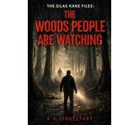 The Silas Kane Files: The Woods People Are Watching