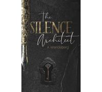 The Silence Architect: A Victorian Gothic Thriller